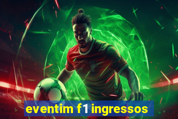 eventim f1 ingressos